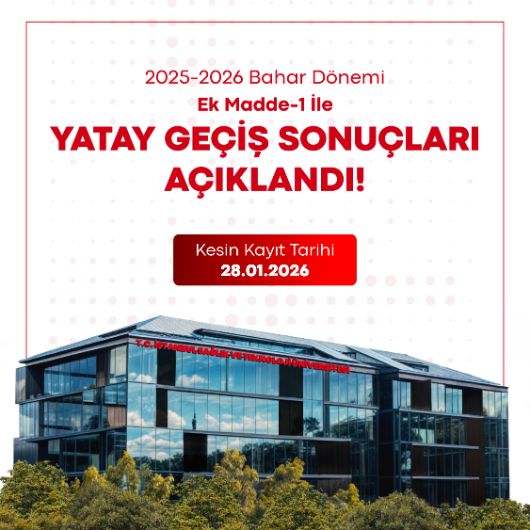 2025-2026 Bahar Dönemi Ek Madde-1 İle Yatay Geçiş Başvuru Sonuçları Açıklandı!